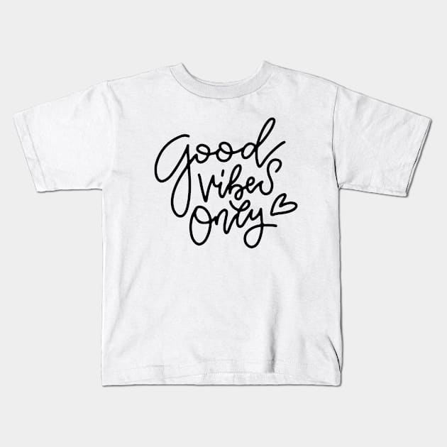 Good Vibes Only Kids T-Shirt by KarolinaPaz